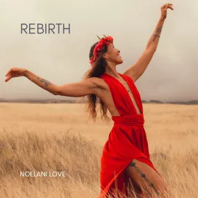 "REBIRTH" Music Album by Noelani Love FUNDRAISER